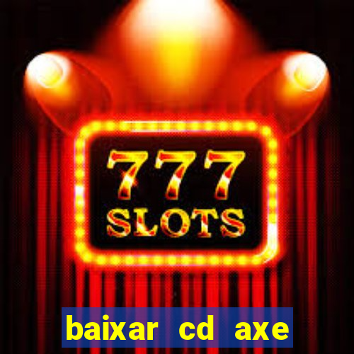 baixar cd axe bahia 2000 gratis